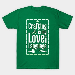 Crafting is my Love Language T-Shirt